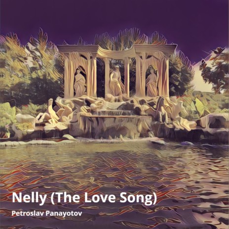 Nelly (The Love Song) | Boomplay Music