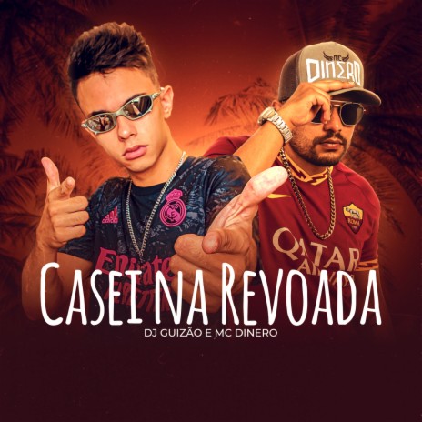 Casei na Revoada ft. MC Dinero | Boomplay Music
