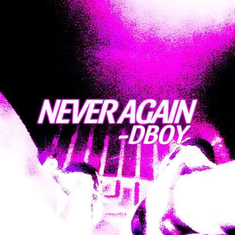 NEVER AGAIN | Boomplay Music