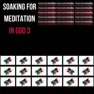 SOAKING FOR MEDITATION IN GOD 3