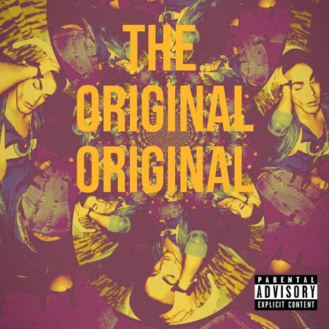 THE ORIGINAL ORIGINAL | Boomplay Music