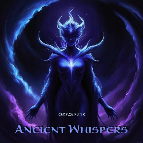 Ancient Whispers | Boomplay Music