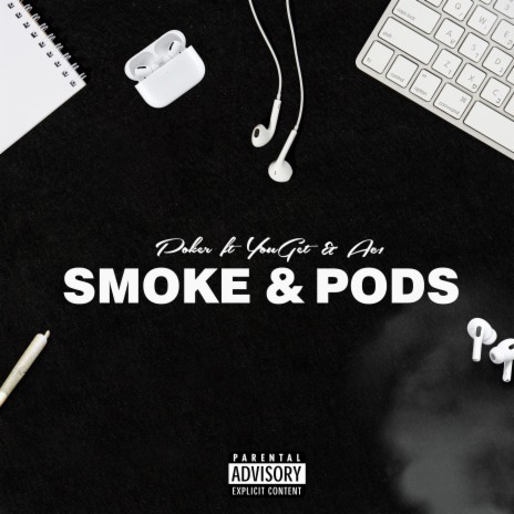 Smoke and Pods ft. Youget & AC1 | Boomplay Music