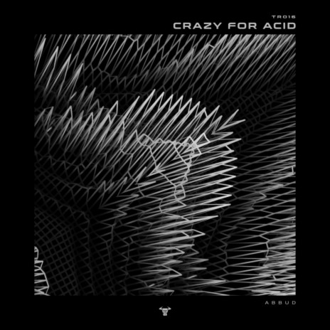 Crazy For Acid | Boomplay Music