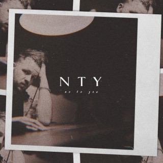 NTY (No To You) lyrics | Boomplay Music