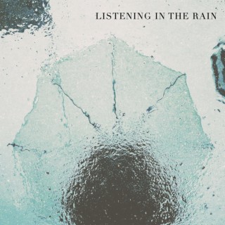 Listening in the Rain