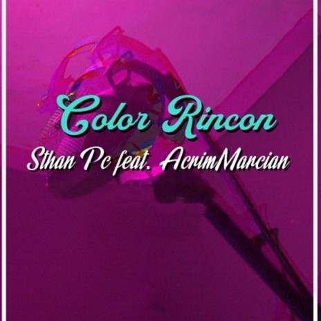 Color Rincon ft. Acrim Marcian | Boomplay Music