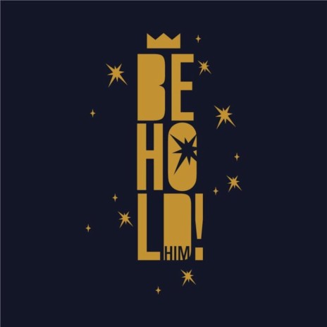 Behold Him | Boomplay Music