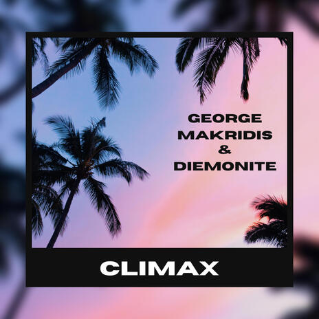 Climax ft. DIEMONITE | Boomplay Music