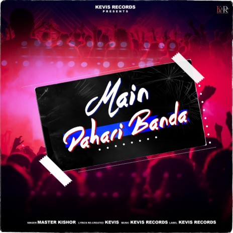 Main Pahari Banda ft. Master Kishor | Boomplay Music