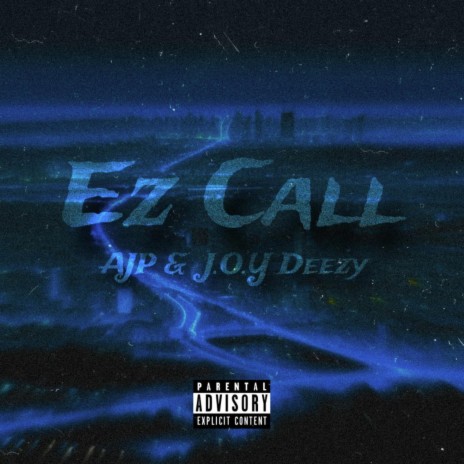 Ez Call ft. J.O.Y Deezy