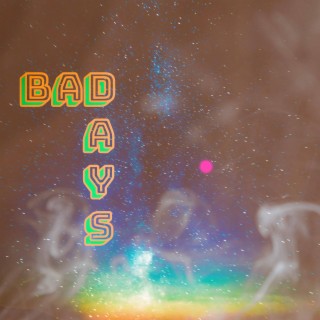 Bad Days