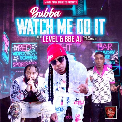 WATCH ME DO IT (REMIX) ft. BBE AJ & LEVEL