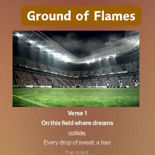 Ground of Flames