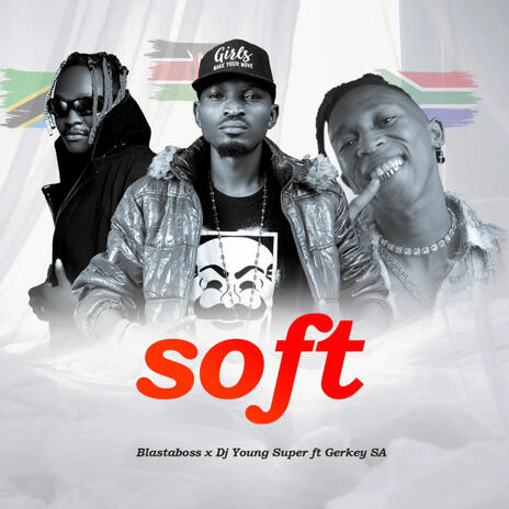 SOFT ft. DjyoungsuperTz & GerkeyRsa | Boomplay Music