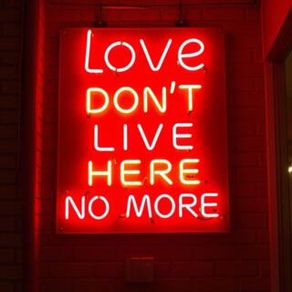 Love Don't Live Here No More lyrics | Boomplay Music