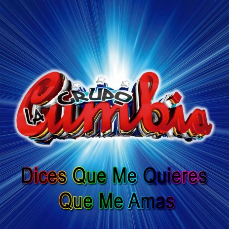 Dices Que Me Quieres Que Me Amas | Boomplay Music