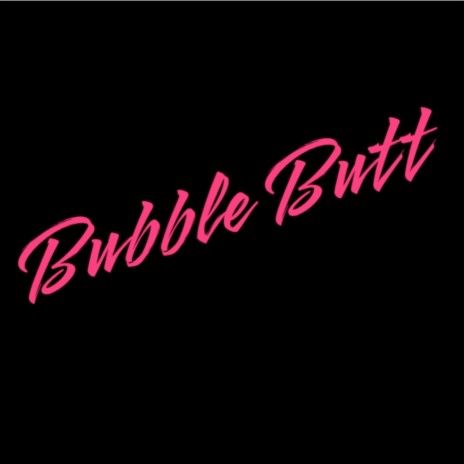 Bubble Butt ft. Falon, Ebony & Speakers