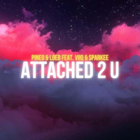 Attached 2 U (feat. Viiq) | Boomplay Music