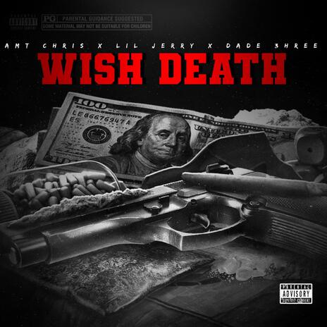 Wish death ft. Lil Jerry & Dade 3hree | Boomplay Music