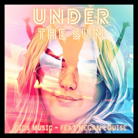 Under the Sun ft. Steph Evans | Boomplay Music