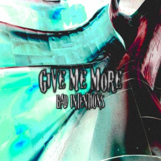 Give Me More