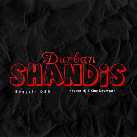 Durban Shandiis ft. BooGgzin DBN & Kayvee_Dj | Boomplay Music