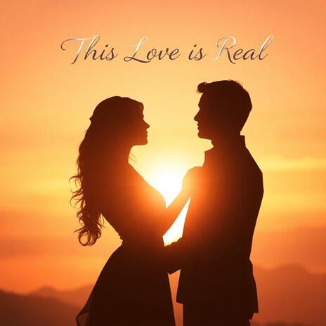 This Love is Real | Boomplay Music