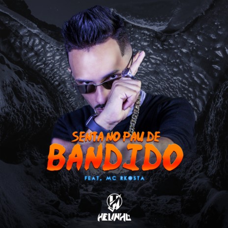 Senta no Pau de Bandido ft. Mc Rkosta | Boomplay Music