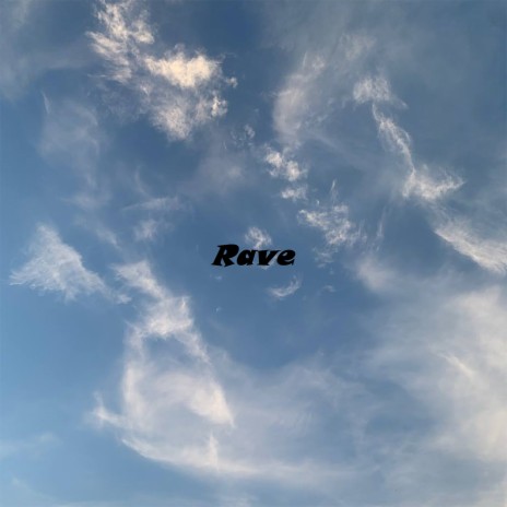 Rave | Boomplay Music