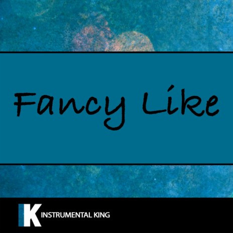 Fancy Like | Boomplay Music