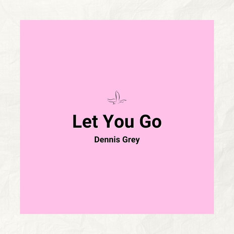 Let You Go | Boomplay Music