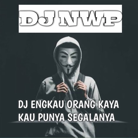 ENGKAU ORANG KAYA KAU PUNYA SEGALANYA | Boomplay Music