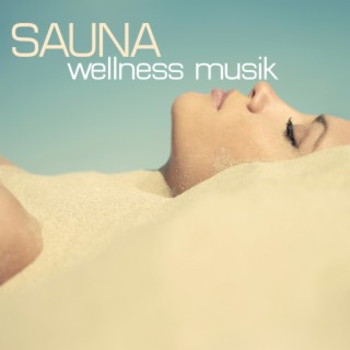 Sauna Wellness Musik: Spa Musik zur Entspannung