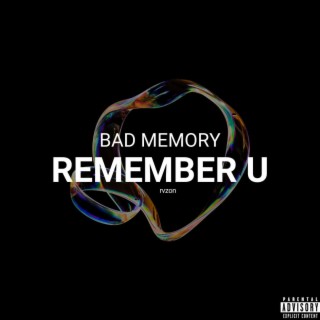 Bad Memory/Remember U lyrics | Boomplay Music