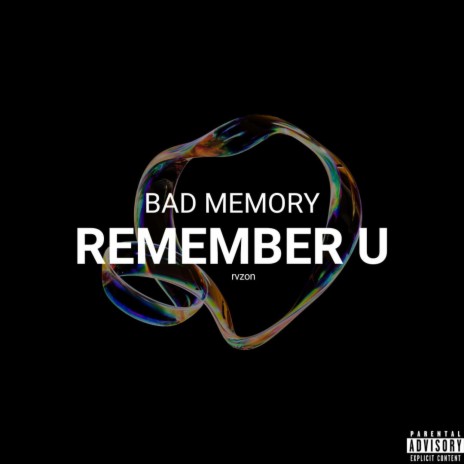 Bad Memory/Remember U
