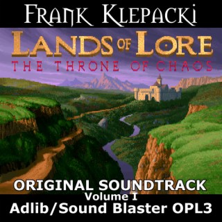 Lands of Lore I: The Throne of Chaos: Adlib/Sound Blaster OPL3, Vol.I (Original Game Soundtrack) (OPL3)