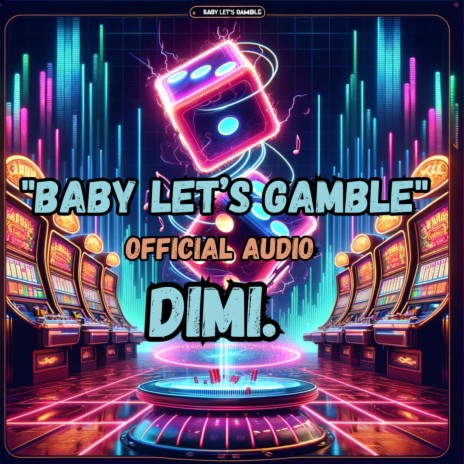 Baby Let's Gamble | Boomplay Music