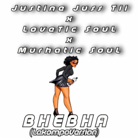 Bhebha (Lekompo Version) ft. LoveTic SouL & Murhatic SouL | Boomplay Music