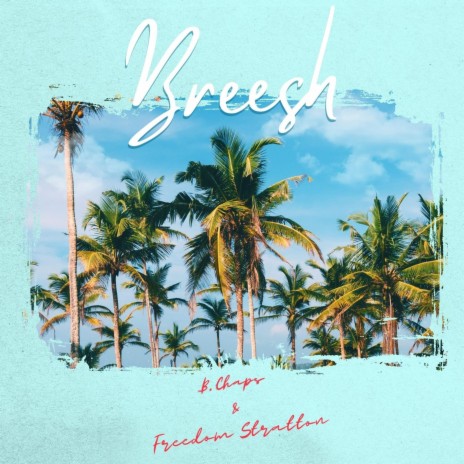 Breesh ft. Freedom Stratton | Boomplay Music