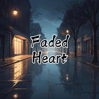 Faded Heart