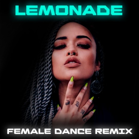 Lemonade (Female Dance Remix) | Boomplay Music