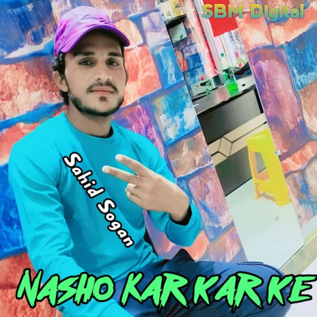 Nasho Kar Kar Ke | Boomplay Music