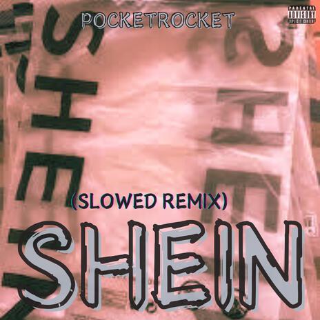 Shein (Slowed Remix)