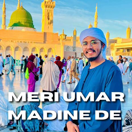 Meri Umar Madine De | Boomplay Music