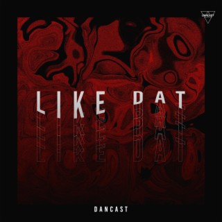 Like Dat (Original Mix)