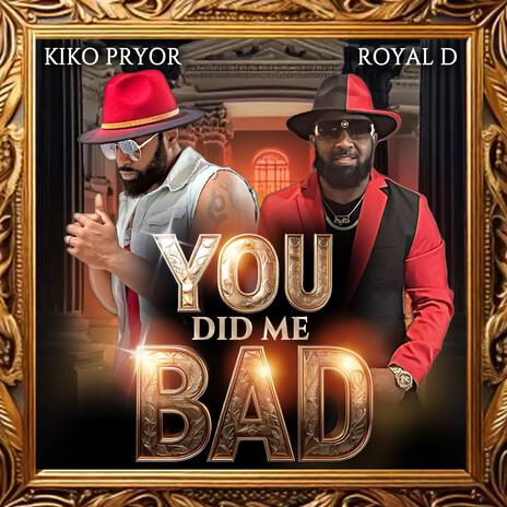 You Did Me Bad ft. Kiko Pryor | Boomplay Music