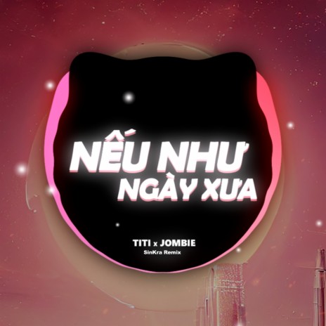 Nếu Như Ngày Xưa (SinKra Remix) | Boomplay Music