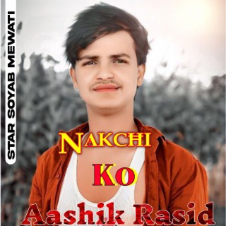 Nakchi Ko Aashik Rasid