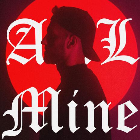 All Mine | Boomplay Music